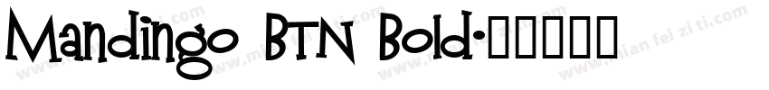 Mandingo BTN Bold字体转换
